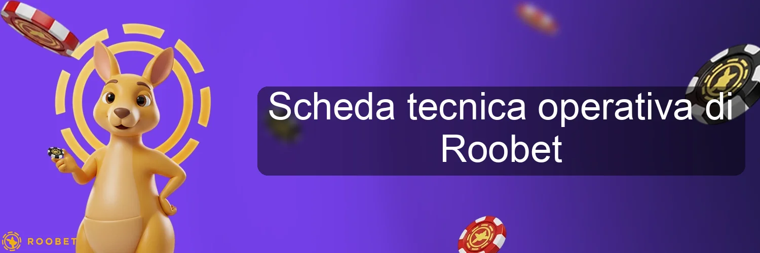 Scheda tecnica operativa di Roobet Scheda tecnica operativa di Roobet